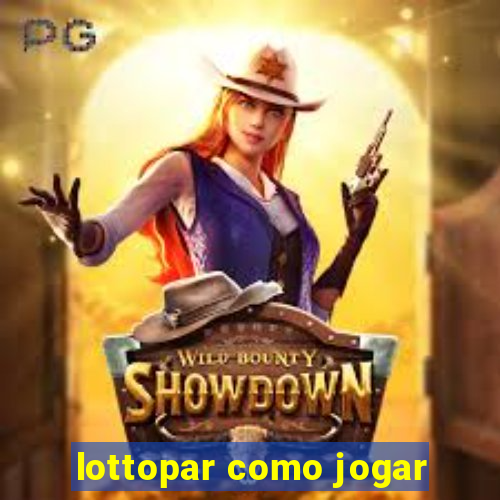 lottopar como jogar